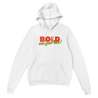 Bold and Fearless - Unisex Pullover Hoodie