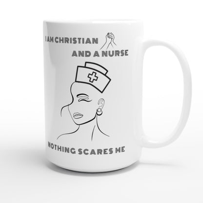 I am Christian and a Nurse - White 15oz Ceramic Mug