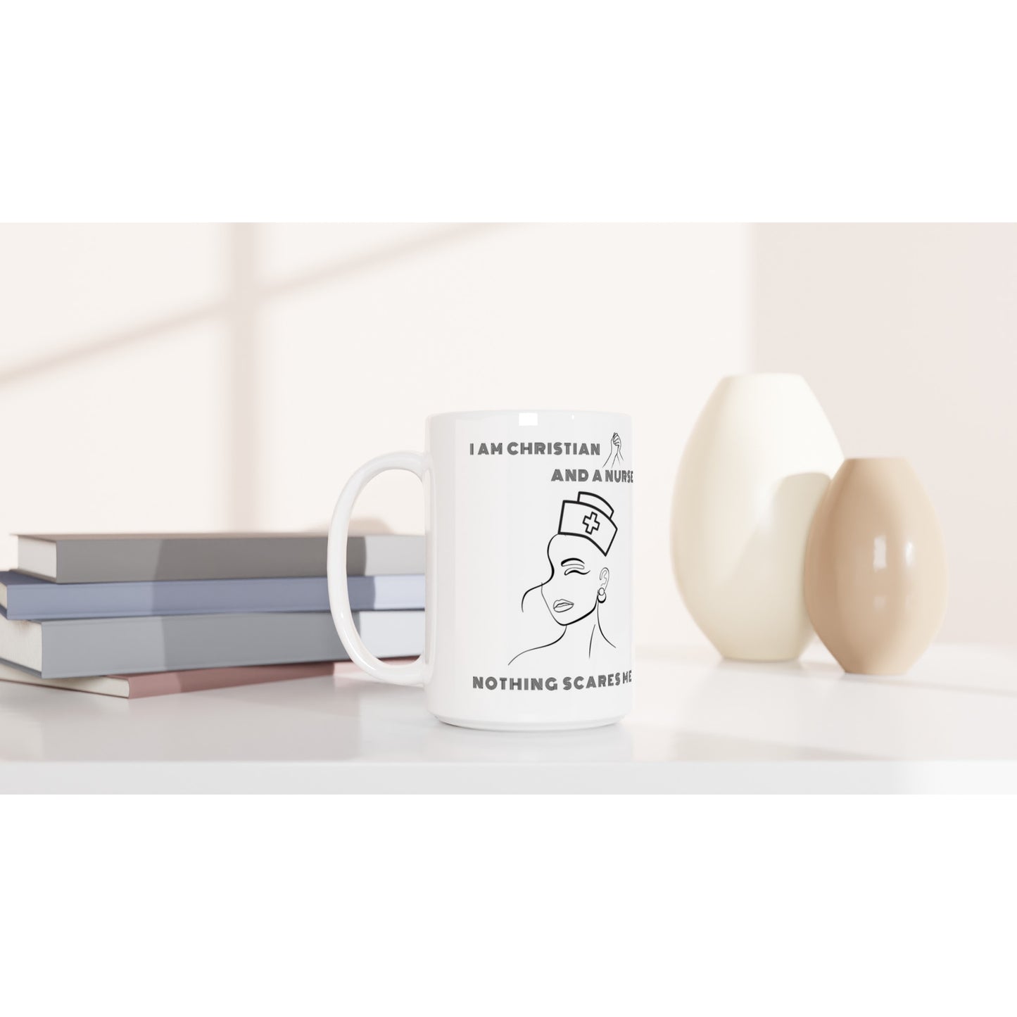 I am Christian and a Nurse - White 15oz Ceramic Mug