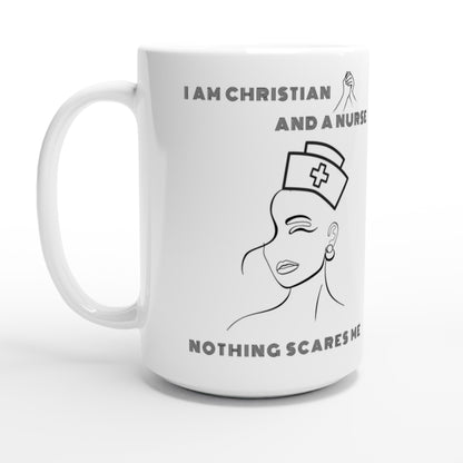 I am Christian and a Nurse - White 15oz Ceramic Mug